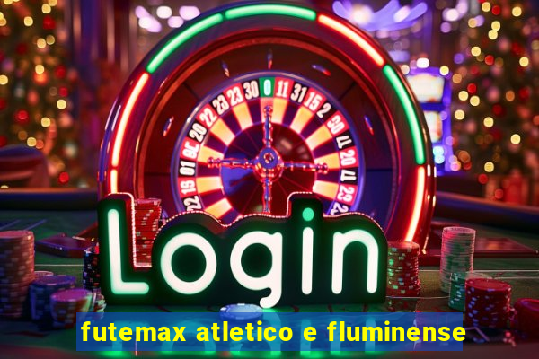 futemax atletico e fluminense